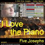 Five Josephs - I Love the Piano